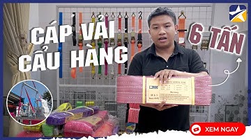 Giới Thiệu Dây Cáp Vải Cẩu Hàng 6 Tấn | Đủ Chiều Dài Từ 1M Đến 20M | Hệ Số An Toàn Cao
