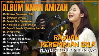 Album Nadin Amizah  Rayuan Perempuan Gila  Playlist Lagu Hits Spotify Viral Tiktok  2025