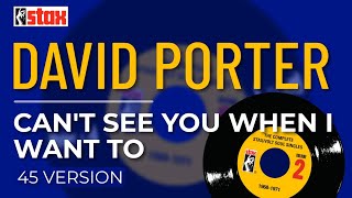 Video thumbnail of "David Porter - Can't See You When I Want To (45 Version) (Official Audio)"