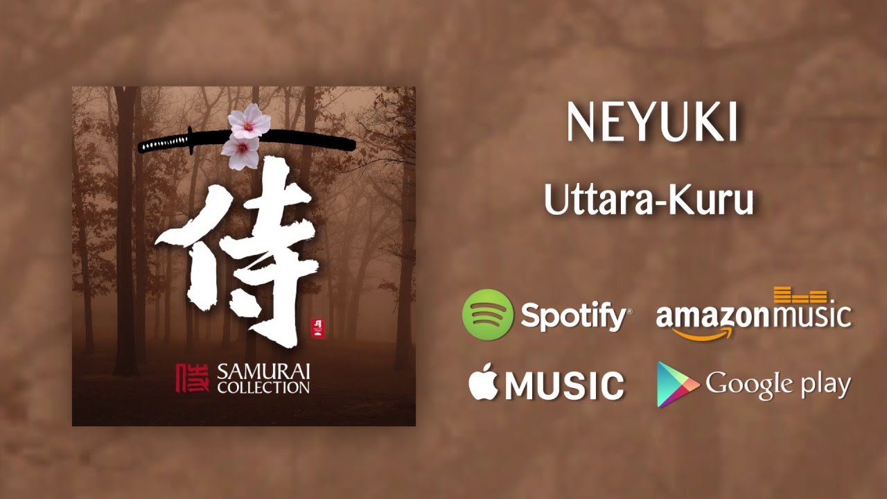 Neyuki - Uttara Kuru / Samurai Collection (Official Audio)