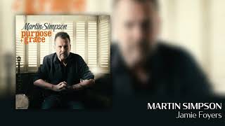 Video thumbnail of "Martin Simpson - Jamie Foyers [Official Audio]"