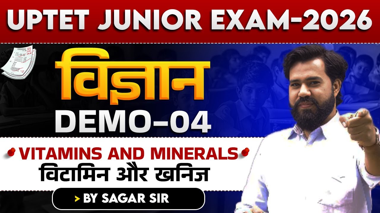 UPTET JUNIOR EXAM 2026 | Nutrition | Vitamins and Minerals | DEMO-04 | BY SAGAR SIR