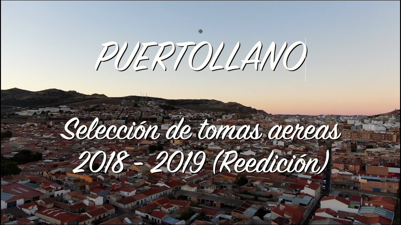 Puertollano - Recopilación y Re-Edición de Tomas Aéreas (Años 2018/2019)
