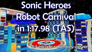 Sonic Heroes (TAS) - Robot Carnival (Team Sonic) in 1:17.98 {WR} [4:3 + Memory Viewer]