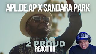 Apl.de.Ap, Sandara Park - 2 Proud (Official Music Video) || GNL REACTS