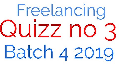 Digiskills Freelancing quiz no 3 solution batch 4 2019