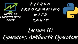 Python Programming|Lecture 10|Operators: Arithmetic Operators|CSE|CS|IT|MCA