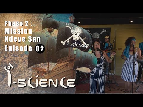 I-Science - Mission Ndeye San - Episode 2 : Tic Tac