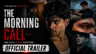 THE MORNING CALL Trailer A Web Series by Karish Trivedi