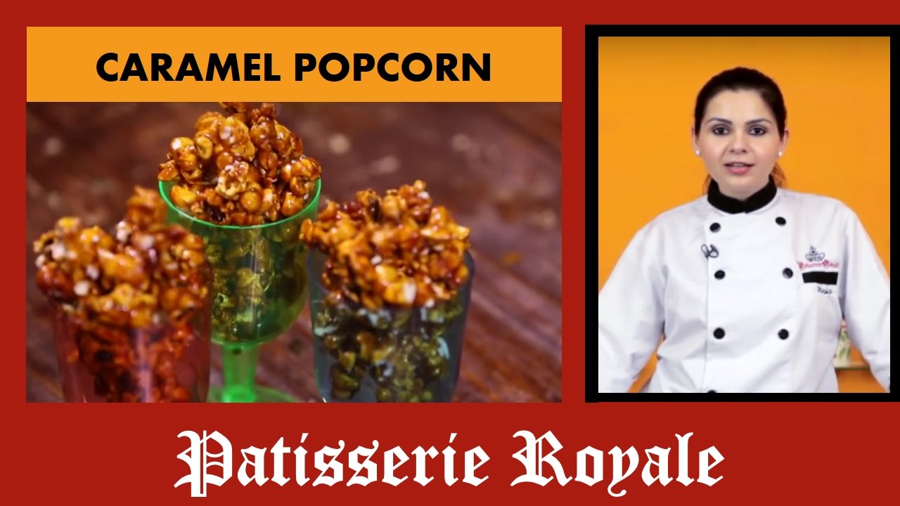 Caramel Popcorn At Home By Chef Neha Lakhani | Royale Patisserie | India Food Network