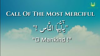 O Mankind ! | Call Of The Most Merciful | Yaa Ayyuhan Naas | English Version