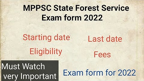 MPPSC State Forest Service Exam form 2022...prelims exam form 2022 :- eligibility, fees,#mpexam