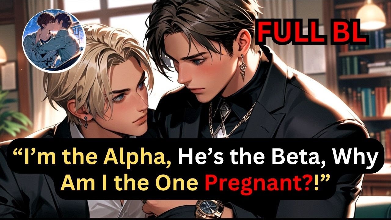 BL Glitch Gone Wrong: I’m the Alpha… with a Baby Bump?! #transmigration #bl #gayromance