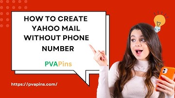 How to Create Yahoo Mail Without Phone Number
