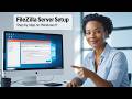 How To Install &amp; Configure FileZilla Server on Windows 11 | Fast &amp; Easy FileZilla Server Setup Win11