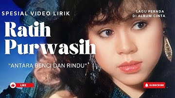 RATIH PURWASIH - Antara Benci Dan Rindu ( Lyrics )