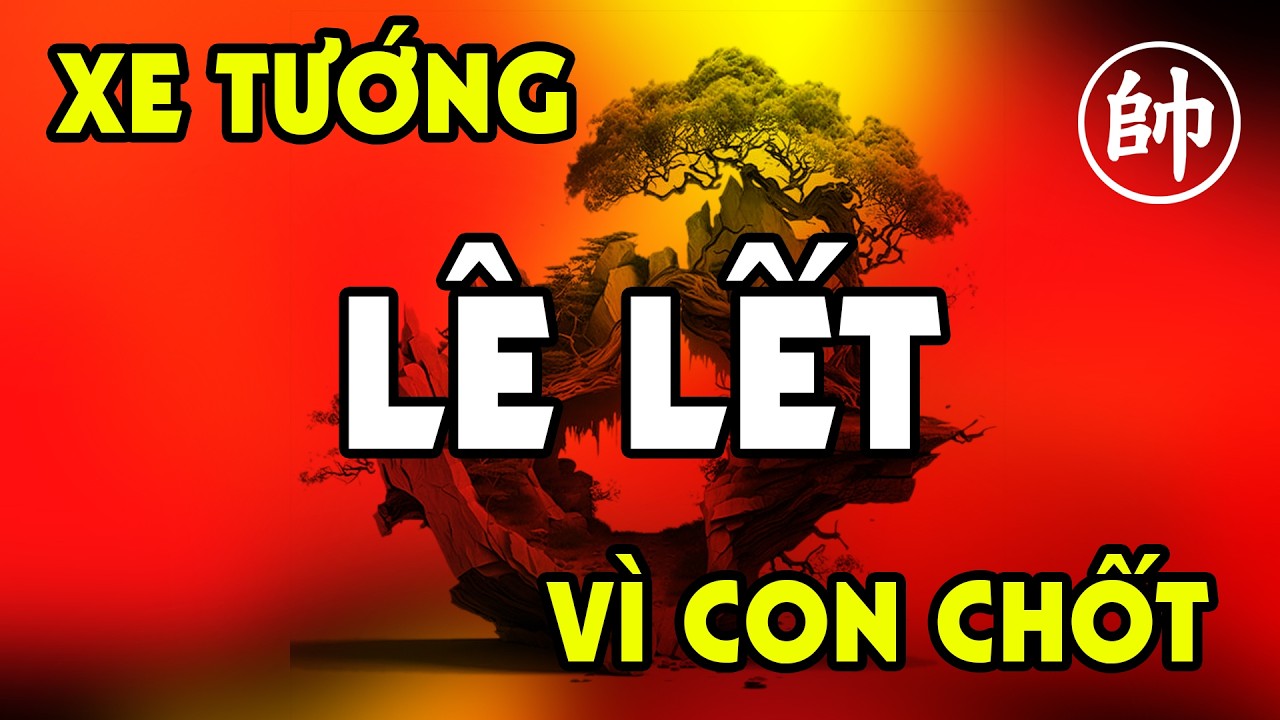 Trận cờ TÀN BẠO, Xe Tướng lê lết với con Tốt