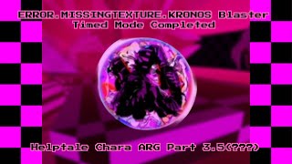 HelpTale ARG Part 3.5() | ERROR.MISSINGTEXTURE.KRONOS Blaster Timed Mode Beaten