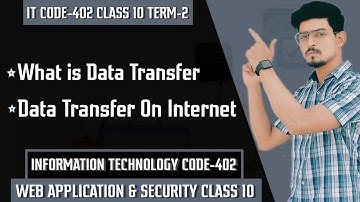 Data Transfer On Internet | Apps & Security Lec-12 @kidocoder #itcode402 #classX
