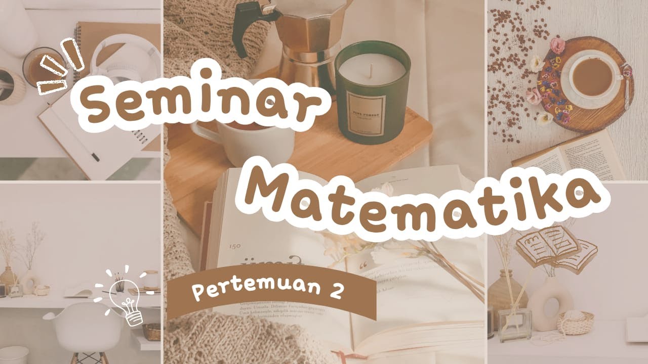 Seminar Matematika Pertemuan 2 - YouTube