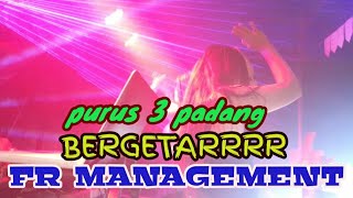 Fr Management-Purus 3 Padang Bergetar-Dj Live Ardinata Rdj