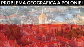 Problema Geografica a Poloniei