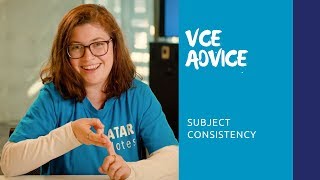 VCE Advice | Subject Consistency Guide