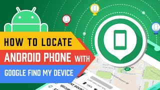 How to Locate Android Phone with Google Find My Device