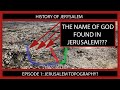 The name of God found in Jerusalem? Episode 1: Topography of Jerusalem.