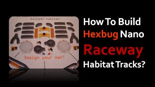 How to Build Hexbug Nano Raceway Tracks?