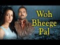 Woh Bheege Pal | Manorama Six Feet Under | Zubeen Garg | Abhay Deol - Raima Sen | Best Song