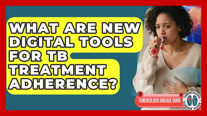 What Are New Digital Tools For TB Treatment Adherence? - Tuberculosis Disease Guide