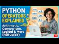 Python Operators Explained | Arithmetic, Comparison, Logical & More (Full Guide)