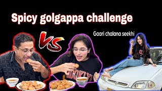 Papa ke saath spicy golgappa challenge 🥵| gaari chalana seekhi 😱| VLOG 06