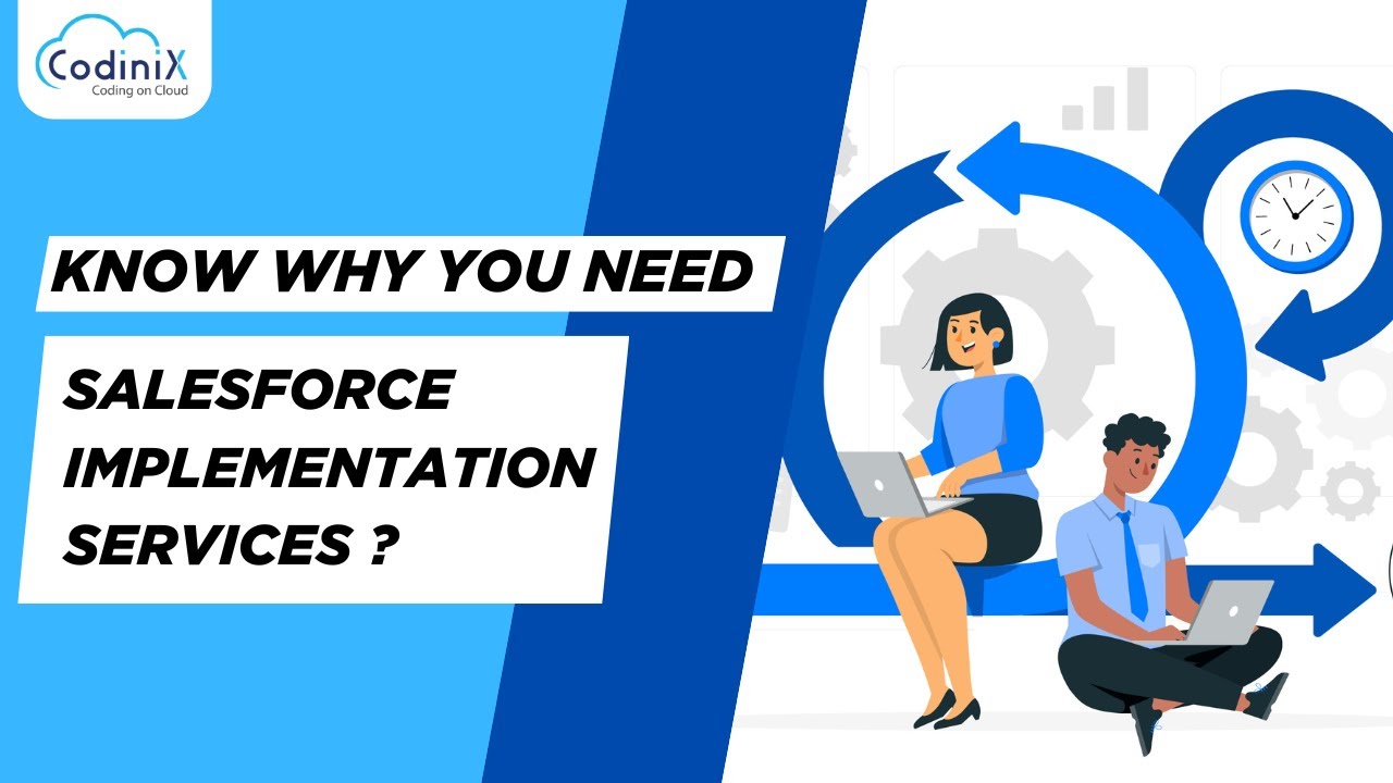 Know Why You Require Salesforce Implementation Services?