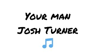 Your Man - Josh Turner