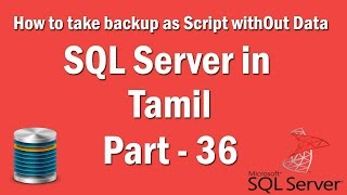 Learn sql server 2012 r2 in Tamil Part - 36 How to take backup as Script withOut Data