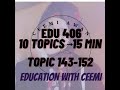 Edu406 Short Lectures -Topic 143-152  @educationwithceemi