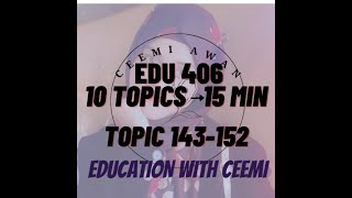 Edu406 Short Lectures -Topic 143-152 @educationwithceemi Edu406 Short Lectures -Topic 143-152 @educationwithceemi