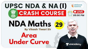 5:00 PM - UPSC NDA & NA (I) 2020 | NDA Maths by Vikas Tiwari Sir | Area Under Curve (Part-1)