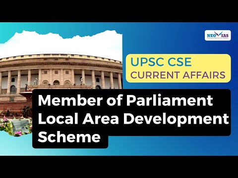 Member of Parliament Local Area Development Scheme | UPSC CSE CURRENT AFFAIRS
