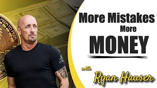 More Mistakes, More Money - How You Gain From Mistakes - The Value of Making Mistakes by Ryan Hauser 88 views 3 years ago 5 minutes, 25 seconds
