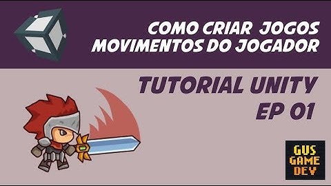 Movimento do Jogoador | Como criar jogos com Unity EP 01