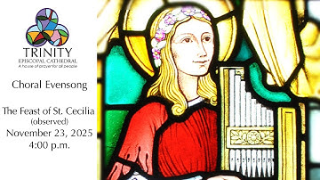 Choral Evensong -  November 23 at 4:00 p.m. - Trinity Episcopal Cathedral