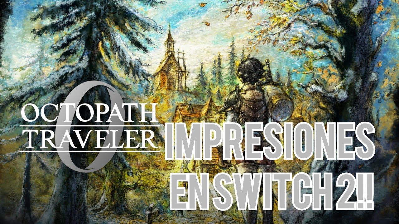 OCTOPATH TRAVELER 0 IMPRESIONES TRAS 20 HORAS DE JUEGO