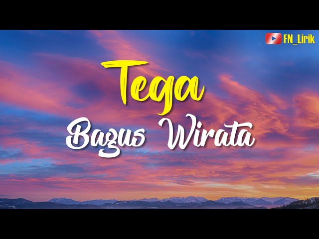 TEGA-BAGUS WIRATA | LIRIK class=