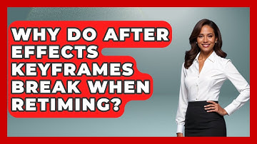 Why Do After Effects Keyframes Break When Retiming? - Design Tool Unlocked