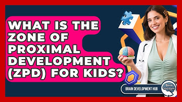 What Is The Zone Of Proximal Development (ZPD) For Kids? - Brain Development Hub