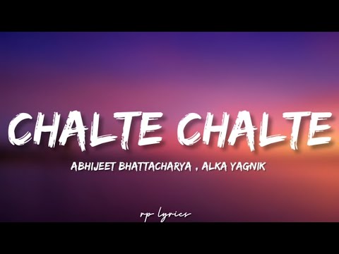 Abhijeet Bhattacharya  Alka Yagnik   Chalte Chalte Full Lyrics Song  Shahrukh KhanRani Mukerji 