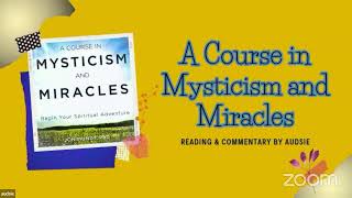 Audsie reads Dr. Jon Mundy A Course in Mysticism and Miracles - April 25, 2024 - ACIM Gather